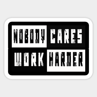 Nobody Cares Work Harder GYM Sticker